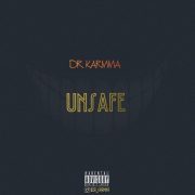 Hip Hop: Dr Karmma – Unsafe (Download Mp3)