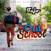 Hip Pop: Tujo – Out Of School (Download Mp3)