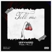 Afro Pop: Izzywizo feat Hillz – Tell Me [Download Mp3]