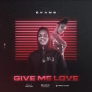 Pop: FineBoy Evans – Give Me Love [Download Mp3]