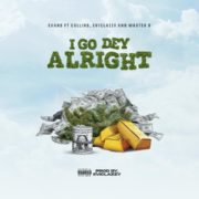 Street Pop: FineBoy Evans feat Collins, Master B & Eviclazzy – I Go Dey Alright [Download Mp3]