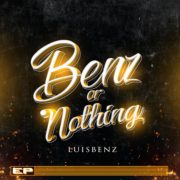 EP: Luisbenz Drops Debut EP – Benz or Nothing [Download Mp3]