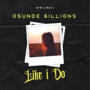 Afropop: Osunde Billions – Like I Do [Download Mp3]