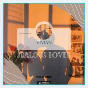 Afropop: Vi’Vian – Jealous Lover [Download Mp3]