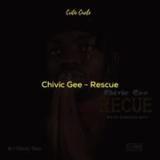 Pop: Chivic Gee – Rescue [Download Mp3]