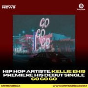 Hip Hop Artiste, Kellie Ehis Premiere His Debut Single ‘Go Go Go’ [Download Mp3]