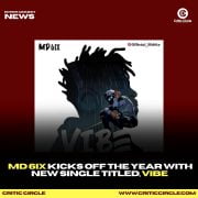 Pop: Md 6Ix Kicks Off The Year With New Single Titled, Vibe [Download Mp3]