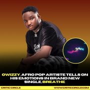 Owizzy, Afro Pop Artiste Tells On His Emotions In Brand New Single, Breathe [Download Mp3]
